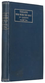 [CIVIL WAR]. [TEXANA]. JOHNSON, Sid S. Texans Who Wore the ...