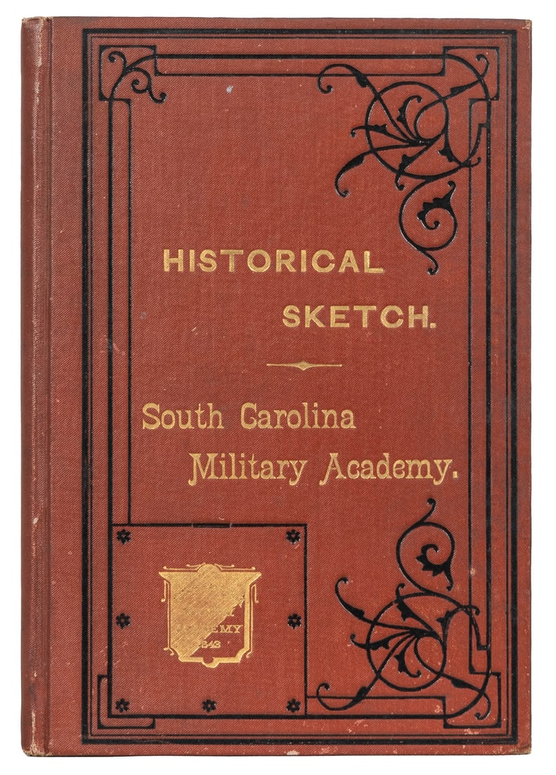 [CIVIL WAR]. THOMAS, John P. (1833-1912). Historical Sketch...: [CIVIL WAR]. THOMAS, John P. (1833-1912). Historical Sketch of the South Carolina Military Academy. Charleston, SC: Walker, Evans & Cogswell, Publishers, 1879. Small 8vo. 100, [2, blank] pp. Publisher