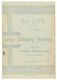 [OUTLAWS]. HARDIN, John Wesley (1853-1895). The Life of Joh...