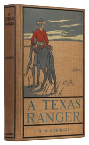 [TEXANA]. JENNINGS, N. A. (1856-1919). A Texas Ranger. New ...