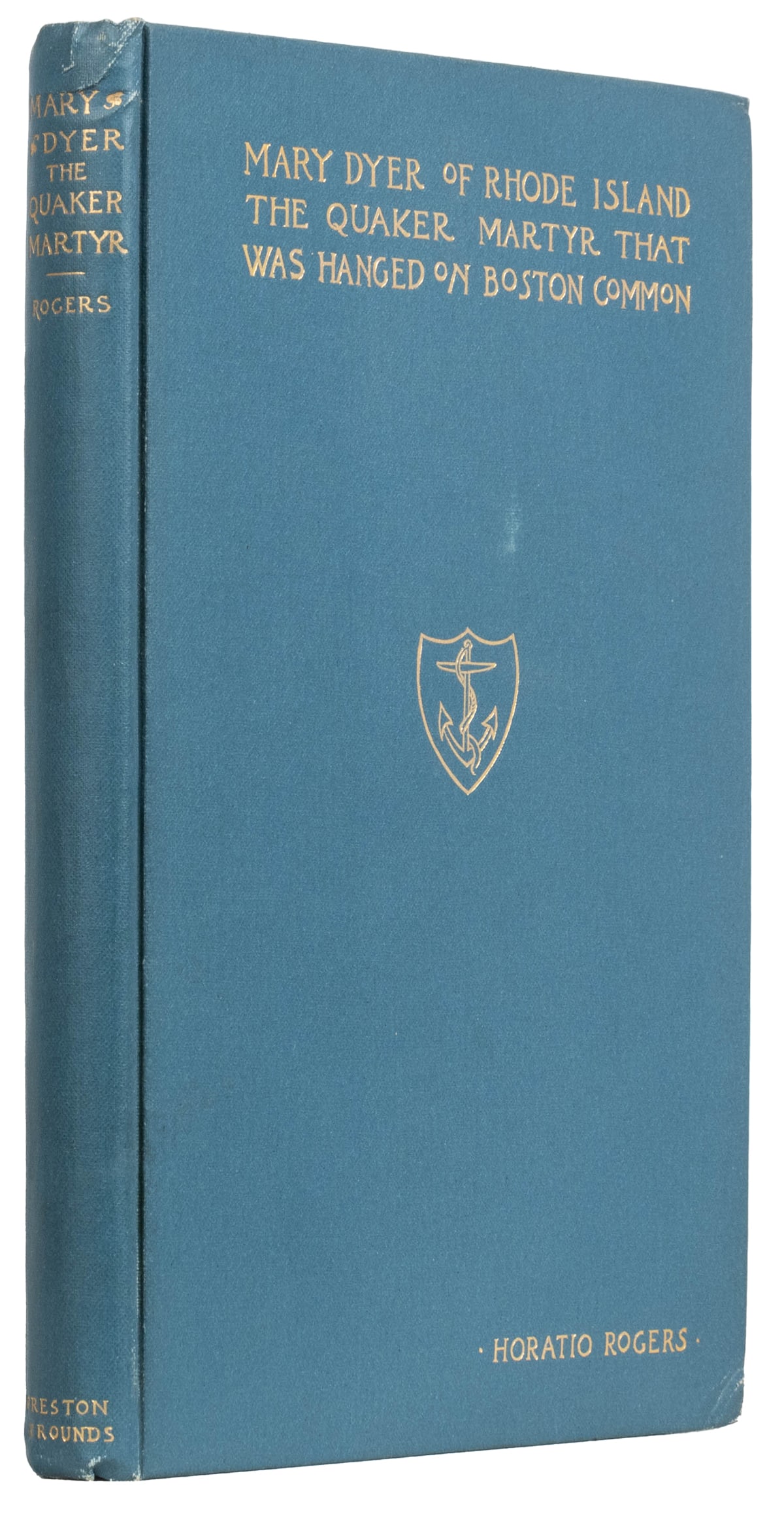 [AMERICANA]. [QUAKERS]. ROGERS, Horatio. Mary Dyer of Rhode... (1 of 1)