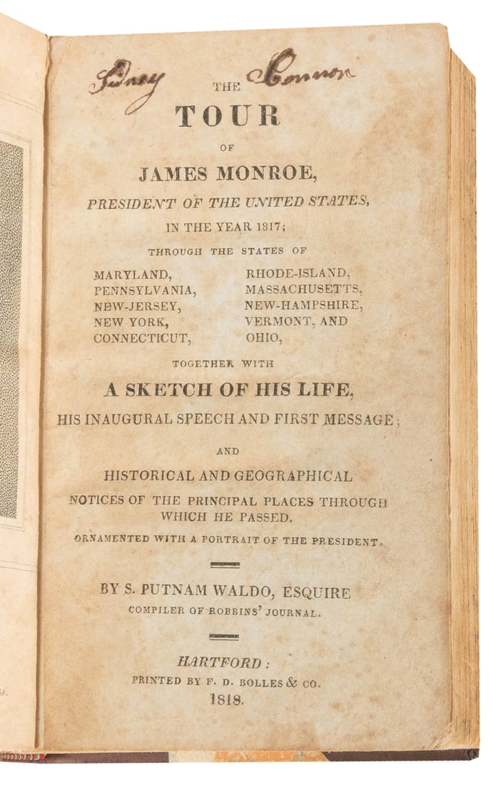 [AMERICANA]. [MONROE, James, subject]. WALDO, S. Putnam. Th...: [AMERICANA]. [MONROE, James, subject]. WALDO, S. Putnam. The Tour of James Monroe, President of the United States, in the Year 1817… Hartford: F. D. Bolles & Co., 1818. Small 8vo. Portrait front