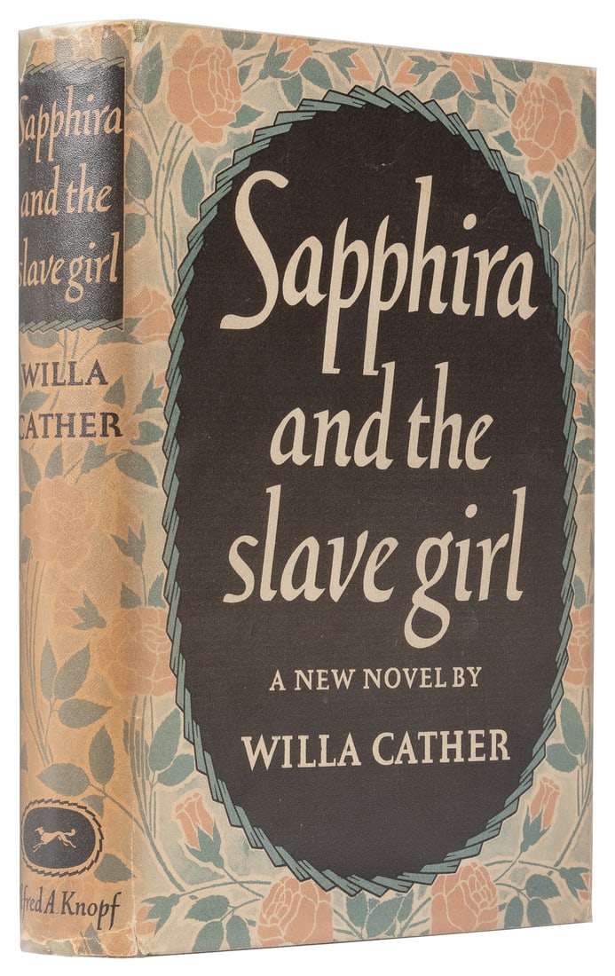 CATHER, Willa (1873-1947). Sapphira and the Slave Girl. New...: CATHER, Willa (1873-1947). Sapphira and the Slave Girl. New York: Alfred A. Knopf, 1940. 8vo. [296], [2, blank] pp. Publisher’s full green cloth, front board and spine with printed paper label,