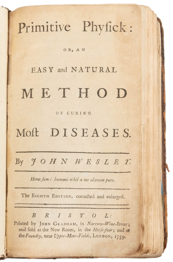 [MEDICINE]. WESLEY, John. Primitive Physick: or, an Easy an...: [MEDICINE]. WESLEY, John. Primitive Physick: or, an Easy and Natural Method of Curing Most Diseases. Bristol: John Grabham, 1759. 12mo. 129 pp. Contemporary full calf, rebacked in modern calf, gilt, b