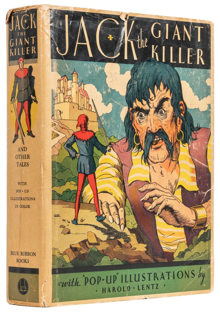 [POP-UPS]. [LENTZ, Harold, illustrator and designer]. Jack ...: [POP-UPS]. [LENTZ, Harold, illustrator and designer]. Jack the Giant Killer, Including Jack and the Beanstalk Little Red Ridinghood Sleeping Beauty. New York: Blue Ribbon Books, [1932]. Small 4to. 4 f