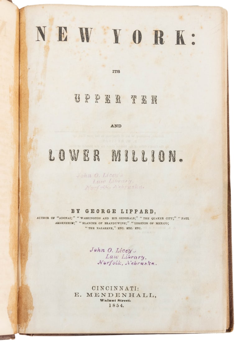 [SOCIAL REFORM]. LIPPARD, George. New York: Its Upper Ten a...: [SOCIAL REFORM]. LIPPARD, George. New York: Its Upper Ten and Lower Million. Cincinnati: E. Mendenhall, 1854. 8vo. Portrait frontispiece. 284, [8, ads] pp. Publisher’s full purple cloth, boards 