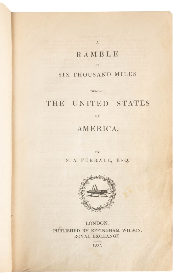 [WESTERN AMERICANA]. FERRAL, S. A. A Ramble of Six Thousand...: [WESTERN AMERICANA]. FERRAL, S. A. A Ramble of Six Thousand Miles Through the United States of America. Londohn: Effingham Wilson, 1832. 8vo. With page of facsimile from the “Cherokee Phoenix