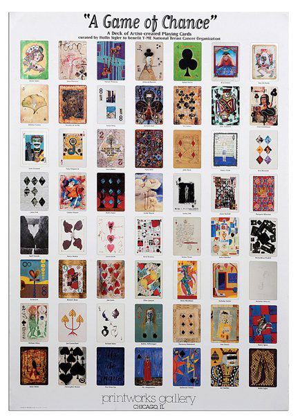 “A Game of Chance.” Printworks Gallery, Chicago, 1997. : “A Game of Chance.” Printworks Gallery, Chicago, 1997. Every card designed by a different artist including such notables as Hollis Siegler and Ed Paschke, to benefit the Y-ME National Breast Cance
