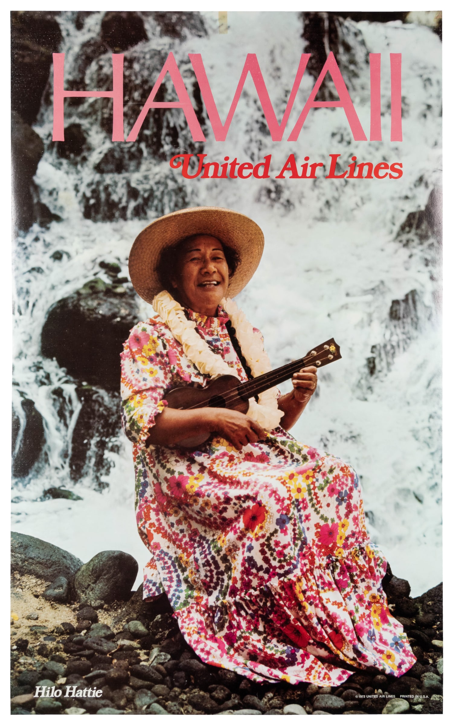 Hawaii. United Airlines. Hilo Hattie. 1972.: Hawaii. United Airlines. Hilo Hattie. 1972. Color photo-offset travel poster featuring the famous Hawaiian musician, hula dancer, and comedian. Linen backed. 40 x 25". 