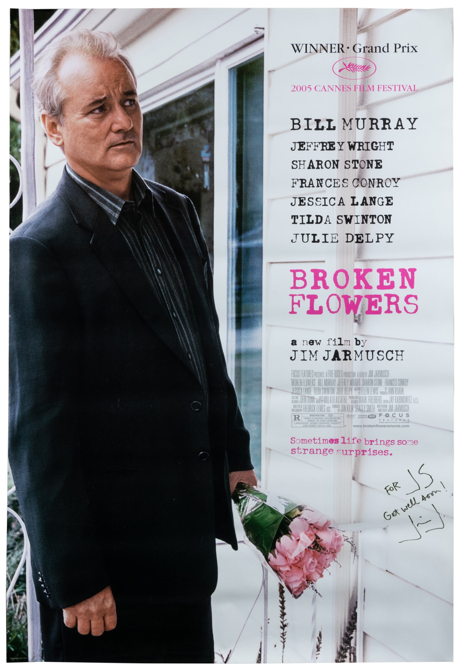 Broken Flowers. Focus Features, 2005.: Broken Flowers. Focus Features, 2005. Poster signed and inscribed by Jim Jarmusch "For JS / Get well soon!" Movie stars Bill Murray. 39 3/4 x 27".