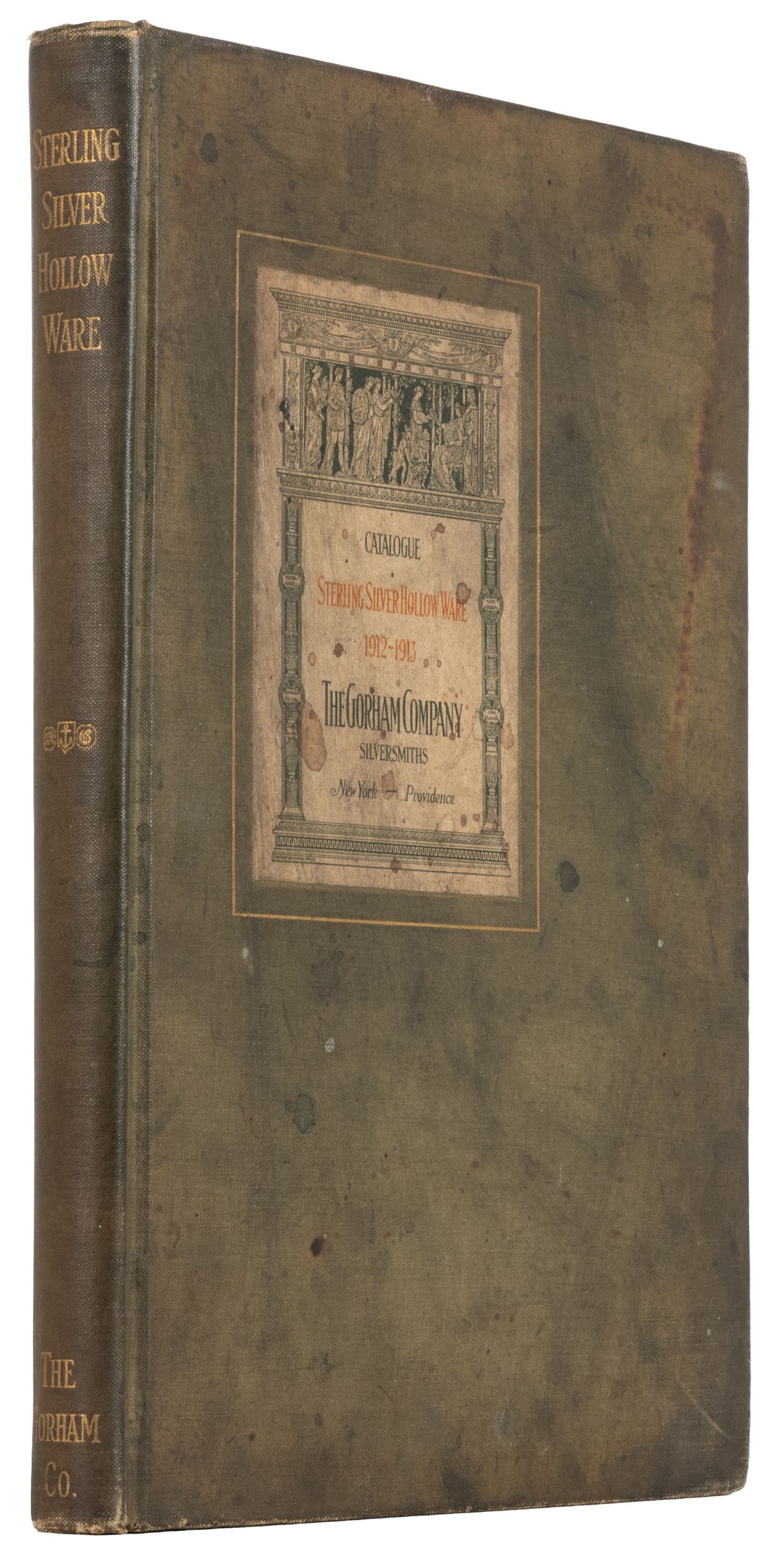 [SILVER]. Catalogue of Sterling Silver Hollow Ware by The Gorham Company.: [SILVER]. Catalogue of Sterling Silver Hollow Ware by The Gorham Company. 1912 - 1913. The Gorham Company, 1912. Original cloth, paper title label to front cover framed in gilt, spine titles gilt. 