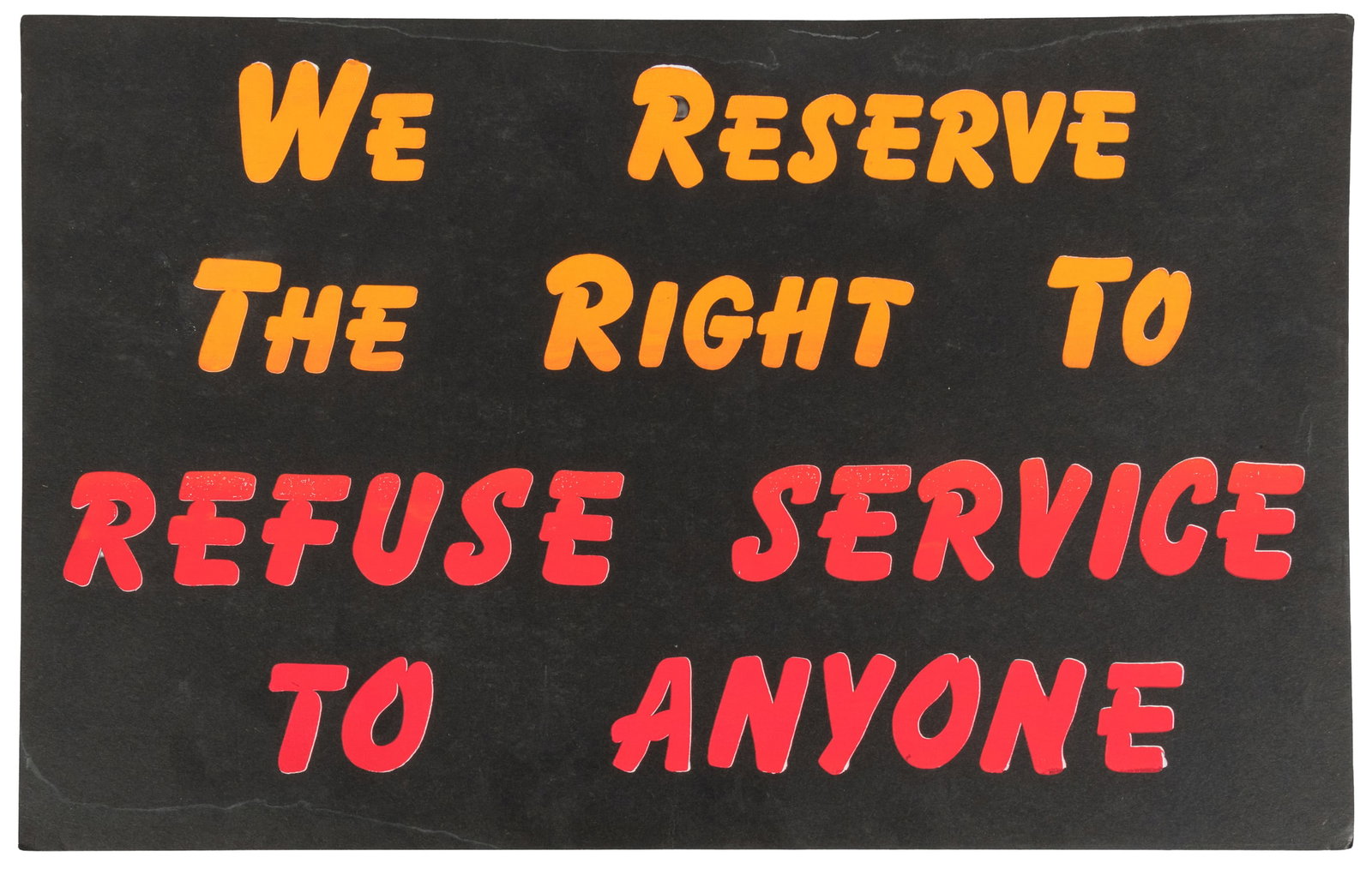 We Reserve the Right to Refuse Service sign. (1 of 1)