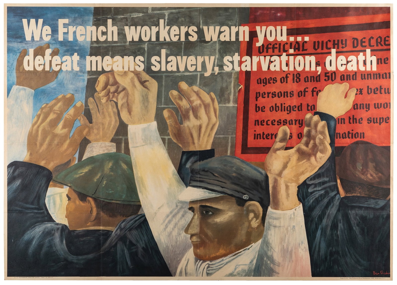 SHAHN, Ben (1898 - 1969). We French workers warn you…defeat means starvation, slavery, death. (1 of 1)