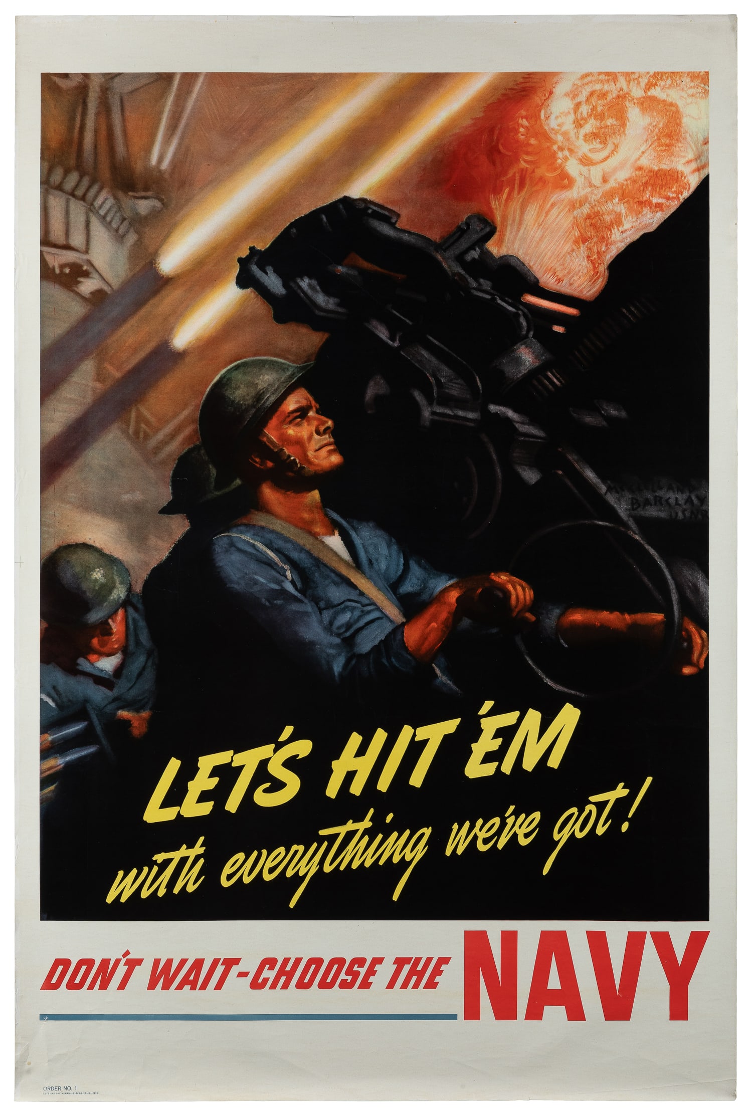 BARCLAY, McClelland (1891 - 1943). Let's Hit 'Em with everything we've got! / Don't Wait - Choose: BARCLAY, McClelland (1891 - 1943). Let's Hit 'Em with everything we've got! / Don't Wait - Choose Navy. 1942. Lutz and Sheinkman. Color offset lithograph recruitment poster. Paper. 42 x 28".
