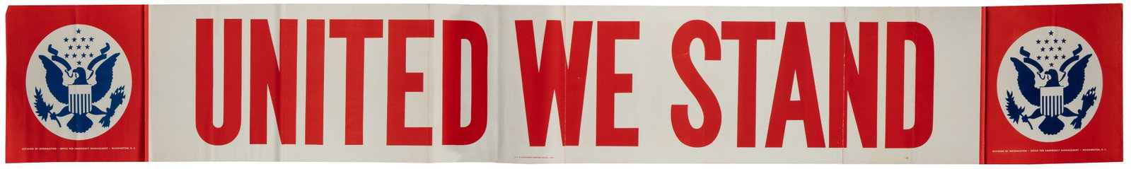 United We Stand. 1941. Washington: US Government Printing Office.: United We Stand. 1941. Washington: US Government Printing Office. Ten-foot long WWII army recruitment banner with UNITED WE STAND lettered in red between two US Army emblems. Paper. 10' x 17".