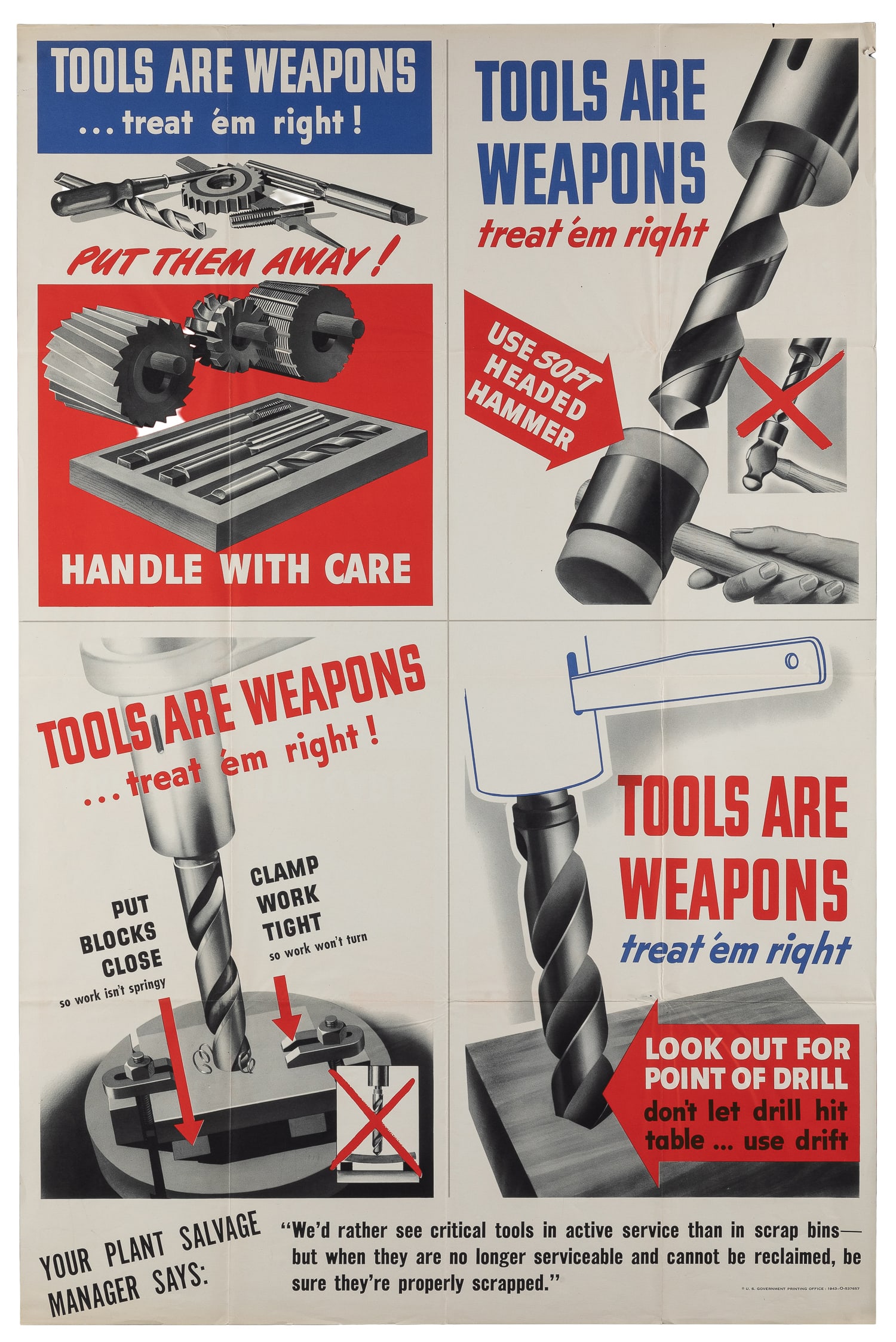 Tools Are Weapons. 1943. Washington: US Government Printing Office.: Tools Are Weapons. 1943. Washington: US Government Printing Office. Graphic workplace propaganda poster featuring the repeated slogan "Tools Are Weapons... treat 'em right!" Paper. 41 x 27".