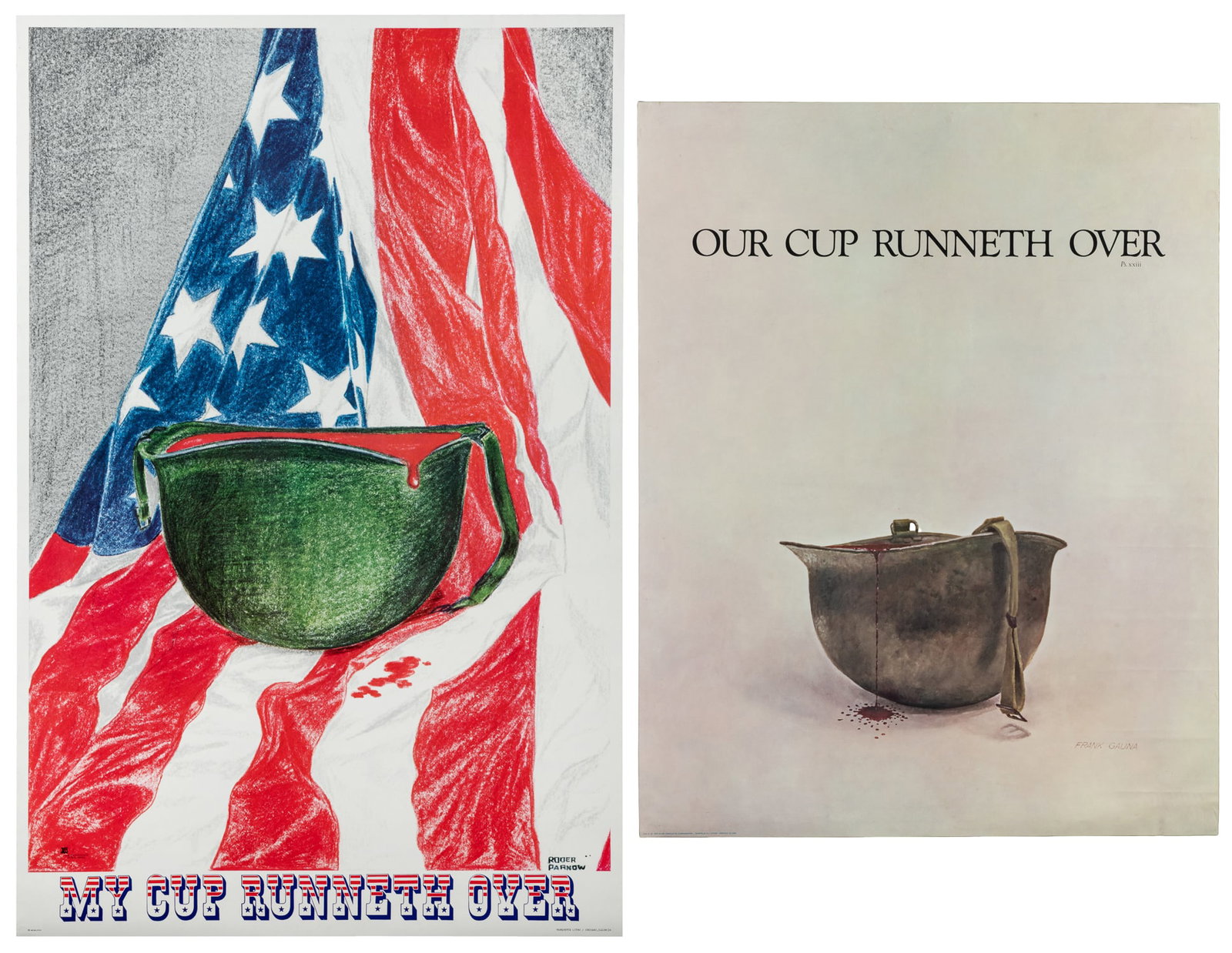 Our Cup Runneth Over Anti-War Posters. 1971/1972.: "Our Cup Runneth Over" Anti-War Posters. 1971/1972. A pair of 1970's anti-war posters featuring the slogan "Our Cup Runneth Over." Including: GAUNA, Frank. Our Cup Runneth Over. 1971. Garfield: Acme P