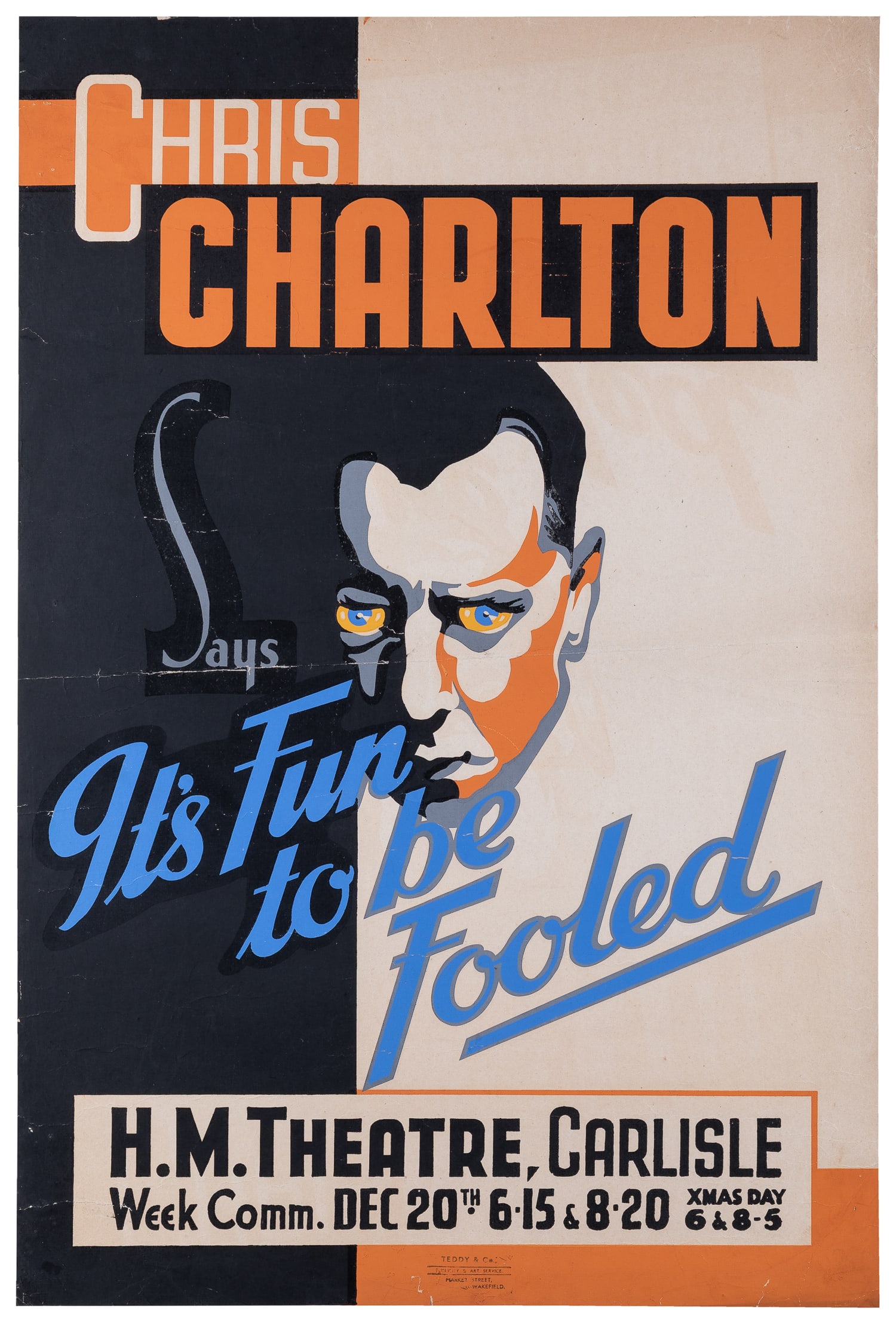 Chris Charlton Says It’s Fun to be Fooled.: Chris Charlton Says It’s Fun to be Fooled. [London], ca. 1925. Striking three-color poster with a modernistic bust portrait of Charlton. Backed on paper. 29 3/4 x 19 7/8". Ken Klosterman's