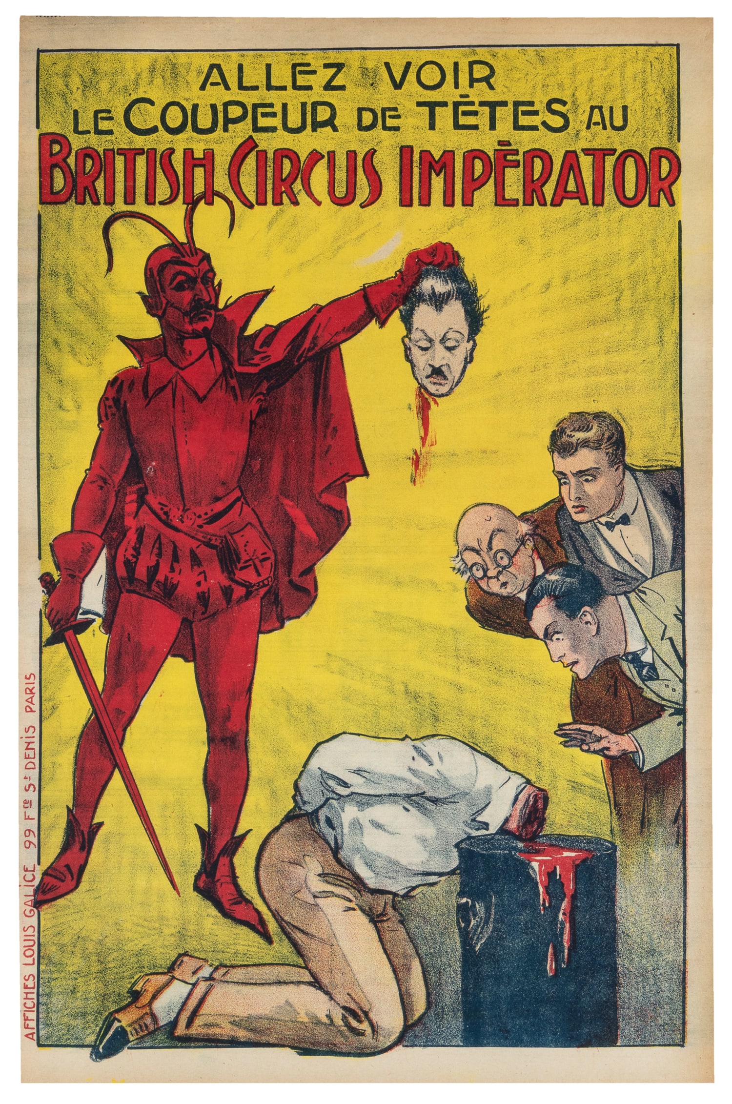 Le Coupeur de Tetes au British Circus Imperator.: Le Coupeur de Tetes au British Circus Imperator. Paris: Louis Galice, ca. 1915. Color lithograph magic poster depicting a grisly decapitation scene from a macabre magic show. Mephistopheles holds the