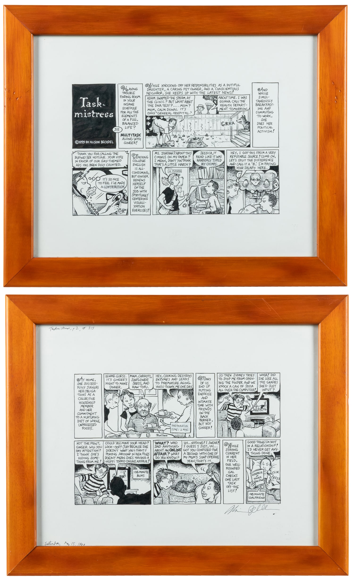 BECHDEL, Alison (b. 1960). Dykes to Watch Out For #315 original comic strip artwork.: BECHDEL, Alison (b. 1960). Dykes to Watch Out For #315 original comic strip artwork. 1999. Ink on paper, titled "Task-Mistress," signed by Bechdel at lower right of the second page, and dated Saturday
