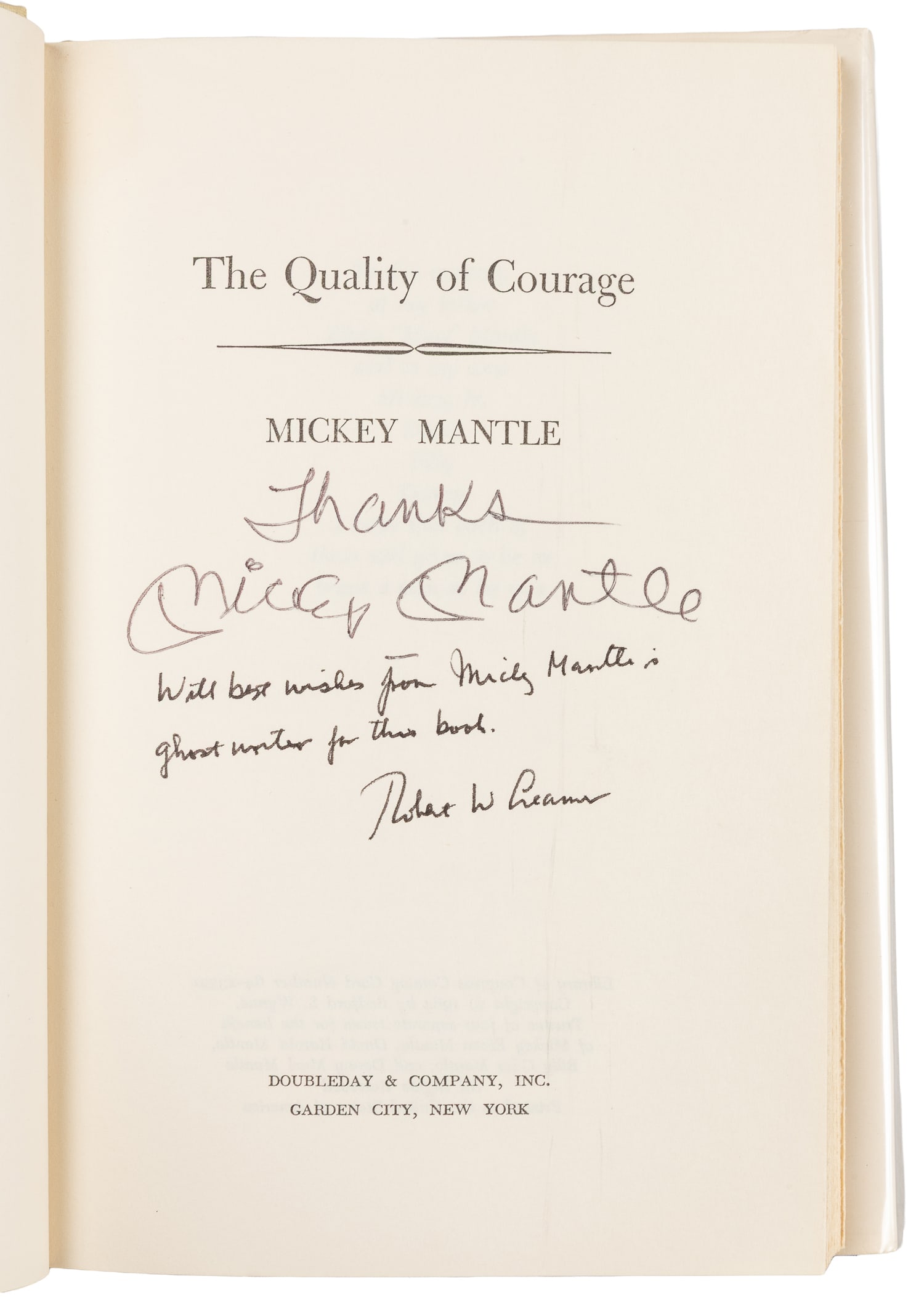 MANTLE, Mickey. The Quality of Courage [signed].: MANTLE, Mickey. The Quality of Courage. New York: Doubleday & Company, 1964. Original blue cloth with tan spine lettered in blue, price-clipped dust-jacket. 8vo. 185pp.SIGNED by Mickey Mantle in ink