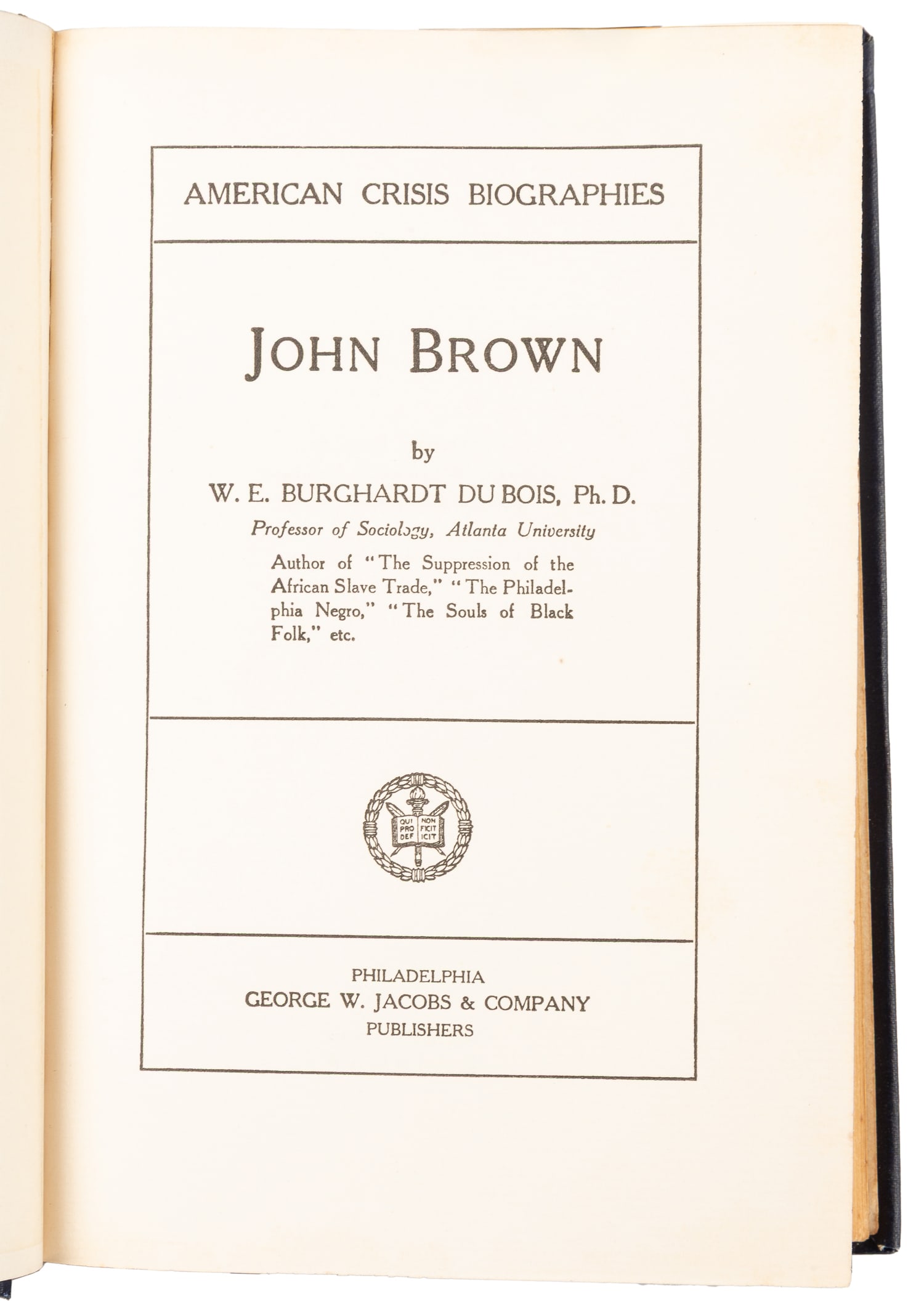 [AFRICAN AMERICANA]. DU BOIS, W. E. B. (1868-1963). John Brown. Philadelphia: George W. Jacobs & (1 of 2)