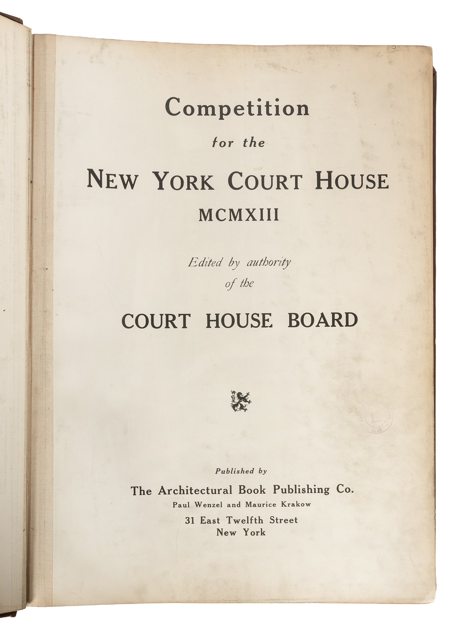 [ARCHITECTURE]. [Court House Board, edited by the authority of]. Competition for the New York Court: [ARCHITECTURE]. [Court House Board, edited by the authority of]. Competition for the New York Court House MCMXIII. New York: The Architectural Book Publishing, Co., [1913]. Large folio. Illustrated wi