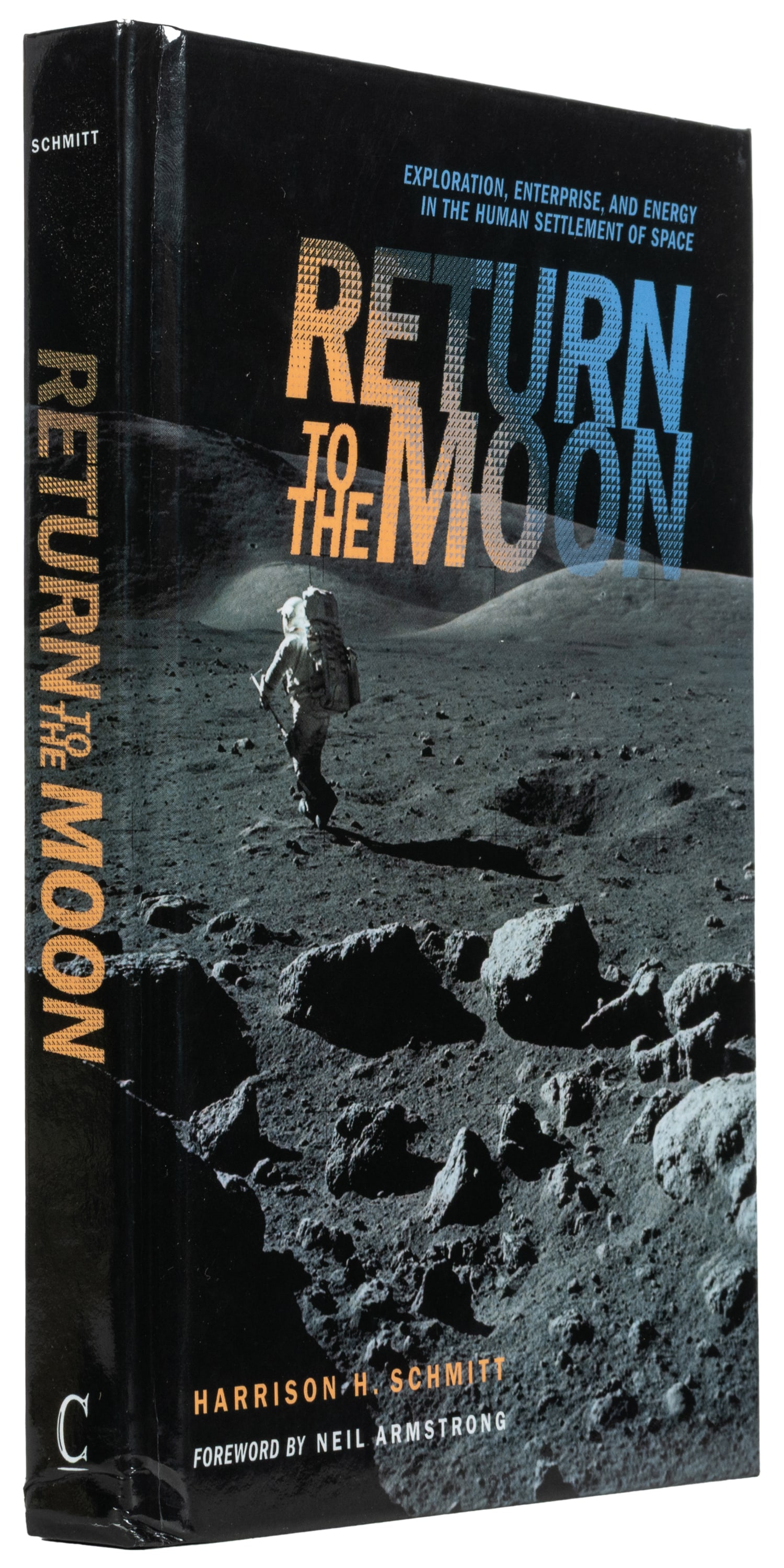 [ASTRONAUTS]. SCHMITT, Harrison H. (b. 1935). Return to the Moon. [New York:] Copernicus Books, (1 of 2)