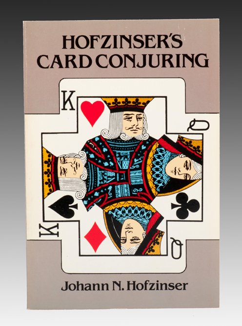 Hofzinser, Johann. Hofzinser’s Card Conjuring: Hofzinser, Johann. Hofzinser’s Card Conjuring. New York: Dover, 1986. Pictorial softcover. Illustrated. 8vo. Very good.