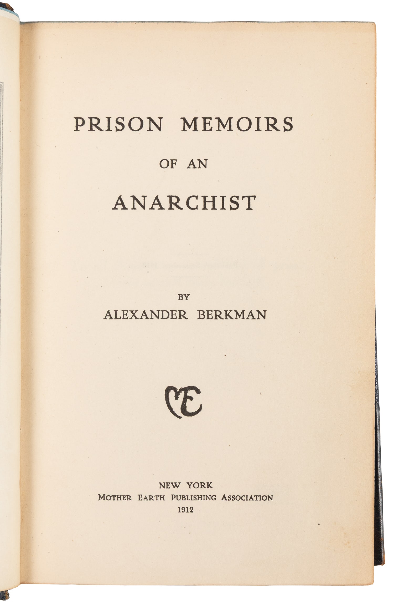 [ANARCHISTS]. BERKMAN, Alexander (1870-1936). Prison Memoirs of an Anarchist. New York: Mother Earth (1 of 2)