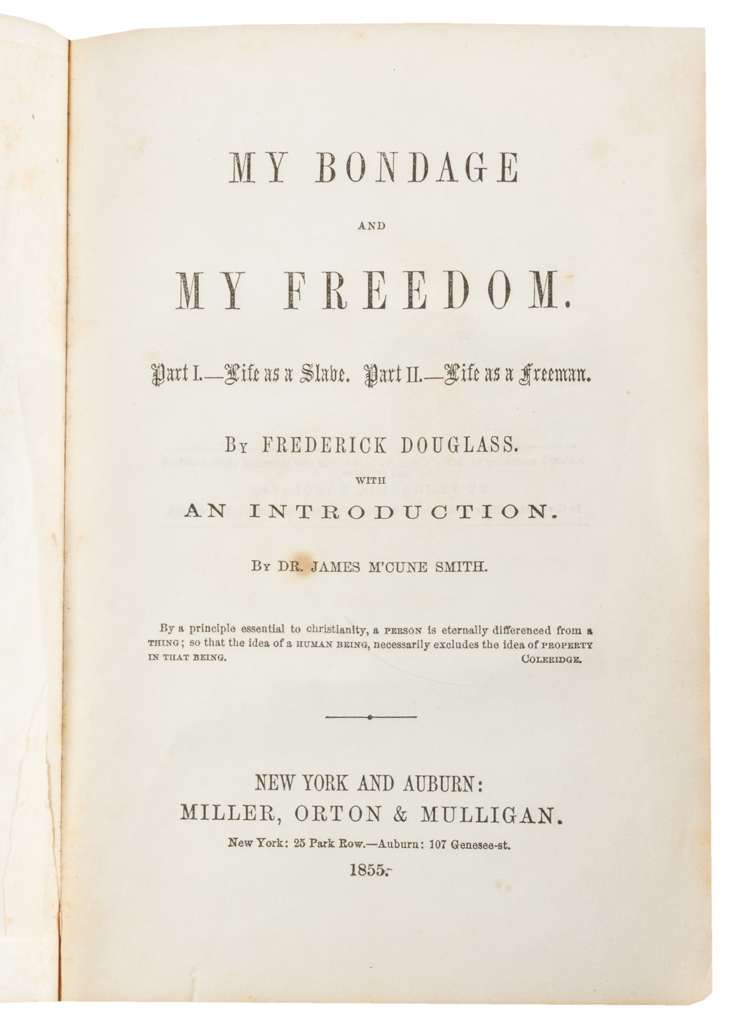 DOUGLASS, Frederick (1818-1895). My Bondage and My Freedom... New York and Auburn: Miller, Orton &: DOUGLASS, Frederick (1818-1895). My Bondage and My Freedom. Part I - Life as as Slave. Part II - Life as a freeman... With an Introduction. by Dr. James M'Cune Smith. New York and Auburn: Miller, Orto