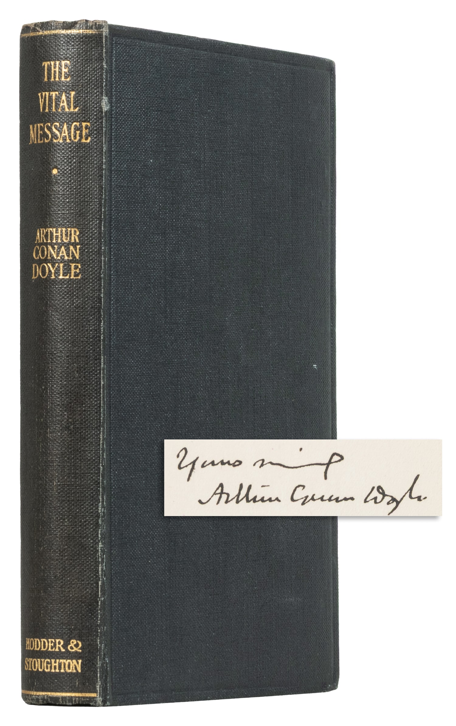 DOYLE, Sir Arthur (1859-1930). The Vital Message. London: Hodder and Stoughton, [1919].: DOYLE, Sir Arthur (1859-1930). The Vital Message. London: Hodder and Stoughton, [1919]. Illustrated with four photographs. [228] pp. Publisher's full black cloth, boards ruled in blind, spine ruled an