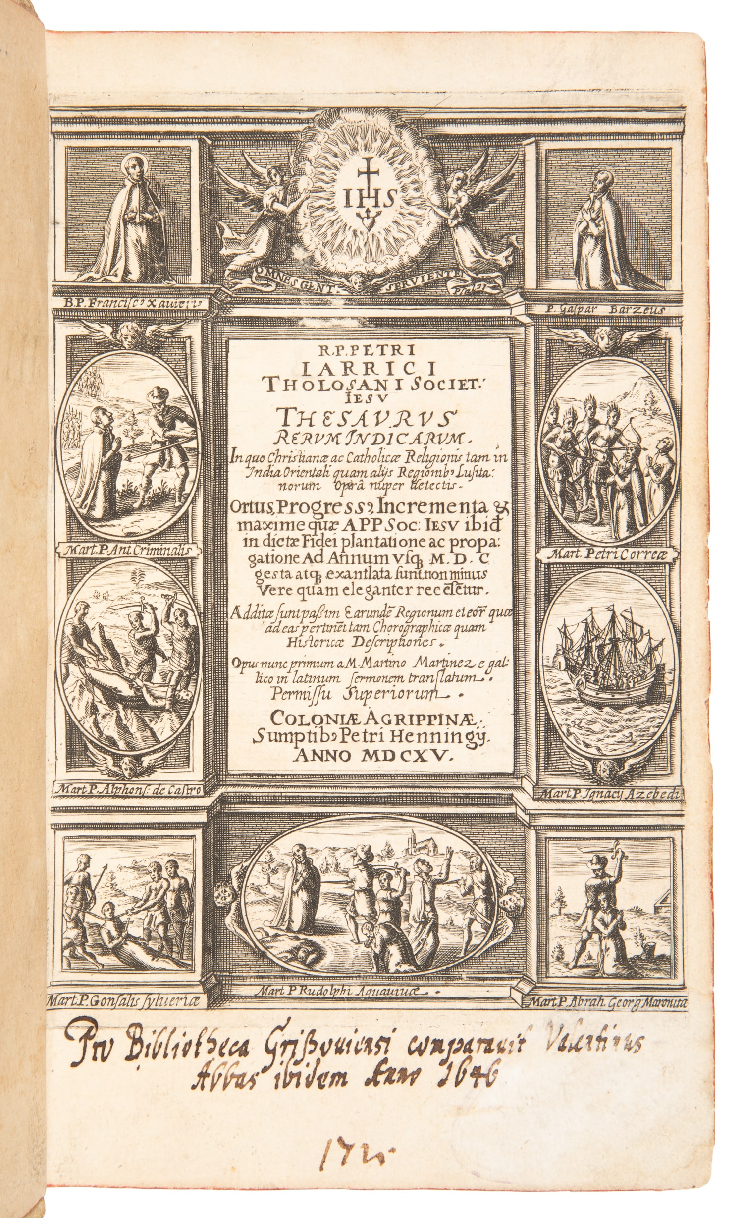 [JESUIT MISSIONARIES]. [DU JARRIC, P. Pierre (1566-1617)]. Thesaurus Rerum Indicarum... Coloniae: [JESUIT MISSIONARIES]. [DU JARRIC, P. Pierre (1566-1617)]. Thesaurus Rerum Indicarum, in quo Christianae ac Catholicae religionis tam in India Orientali quam alijs regionibus Lusitanorum Opera nuper d