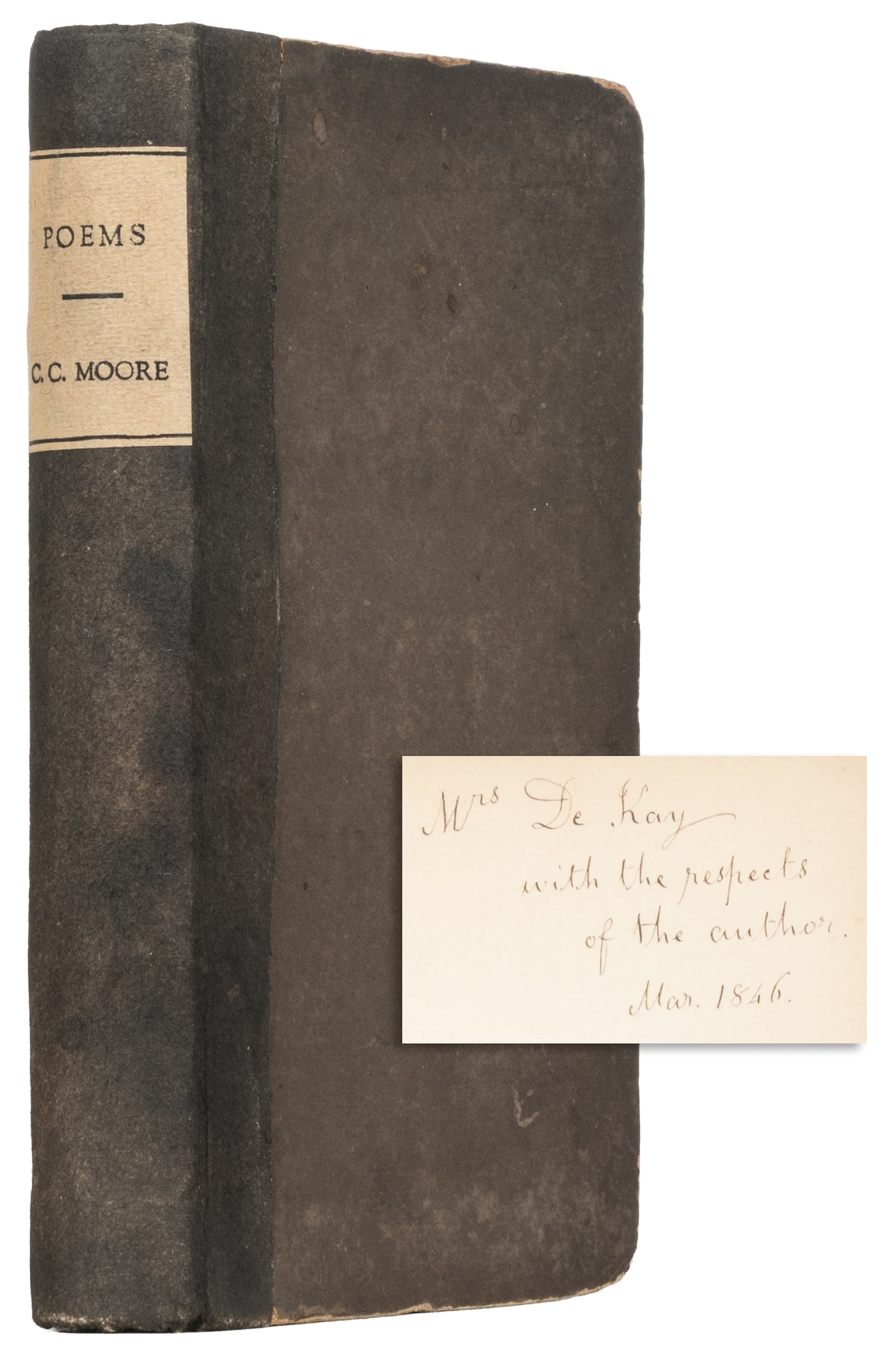 MOORE, Clement C. (1779-1863). Poems. New York: Bartlett & Welford, 1844.: MOORE, Clement C. (1779-1863). Poems. New York: Bartlett & Welford, 1844. 8vo. [2, blank], 216, [2, blank] pp. Publisher's plain brown boards, rebacked to style in modern brown cloth and printed paper