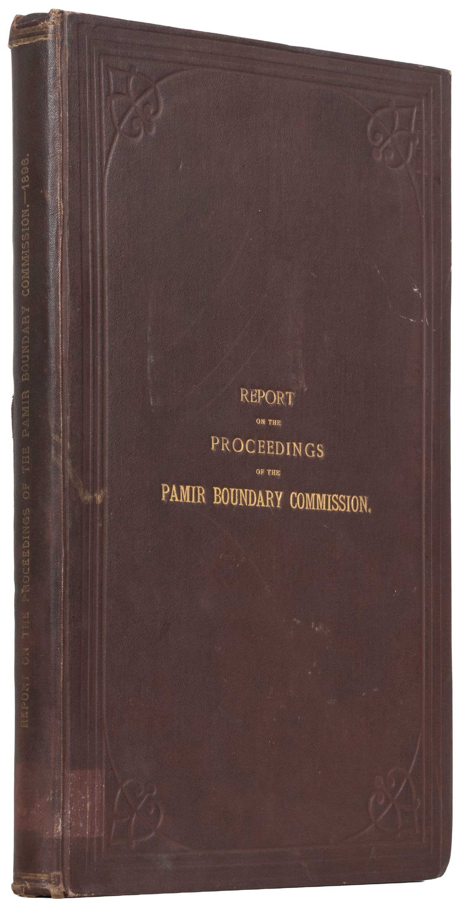[VOYAGES AND TRAVELS]. GERARD, Major-General M. G. (1842-1905), et al. Report on the Proceedings of: [VOYAGES AND TRAVELS]. [INDIA]. GERARD, Major-General M. G. (1842-1905), et al. Report on the Proceedings of the Pamir Boundary Commission... 1896. Calcutta: Office of the Superintendent of Government