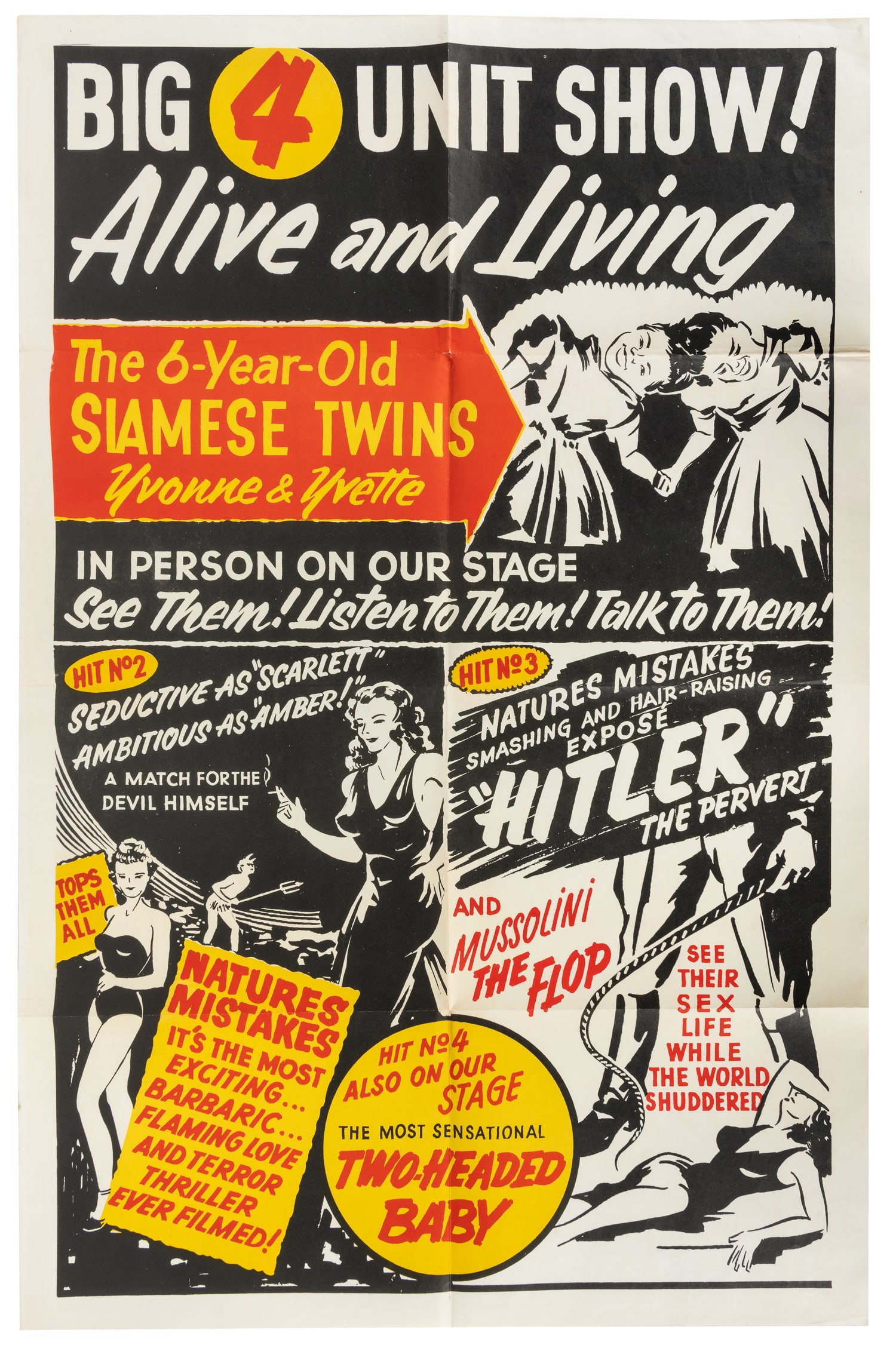 [FREAK SHOW]. Big 4 Unit Show: Alive and Living.: [FREAK SHOW]. Big 4 Unit Show: Alive and Living. Poster featuring 6-year-old Siamese twins Yvonne and Yvette; Scarlett and Amber; "Hitler the Pervert;" and a two-headed baby. 41 x 27 1/8".