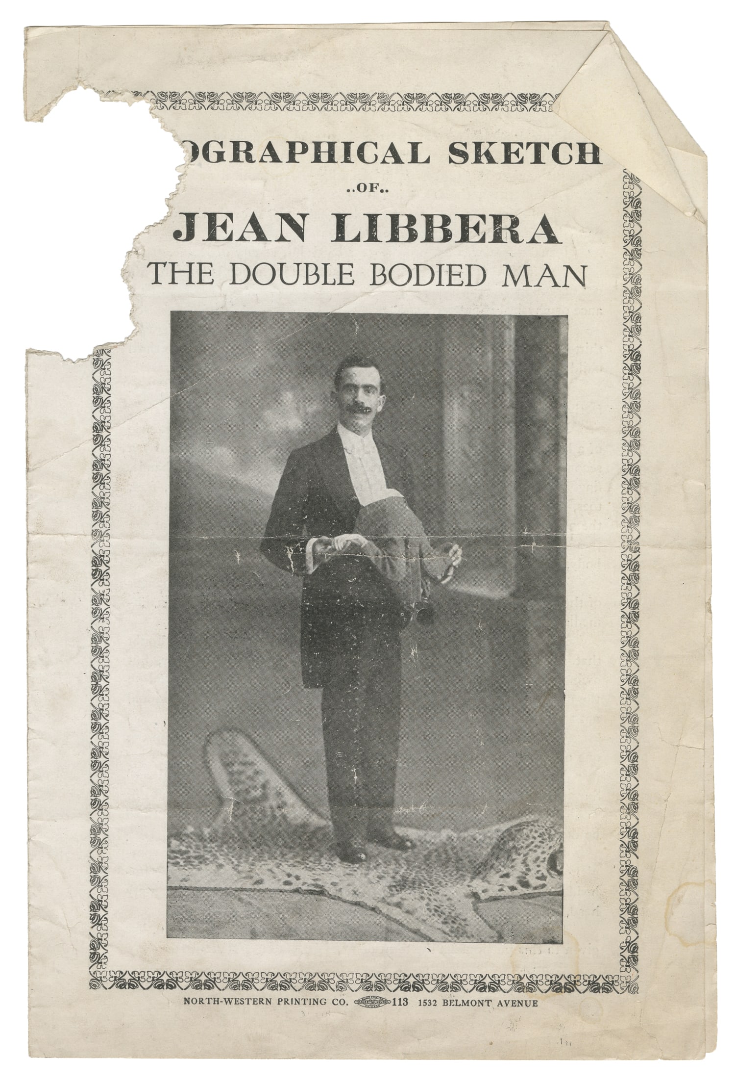 Biographical Sketch of Jean Libbera, the Double Bodied Man.: Biographical Sketch of Jean Libbera, the Double Bodied Man. [Chicago]: North-Western Printing, ca. 1920s. Pitch book for Libbera, who was born with a parasitic twin. 9 x 6".