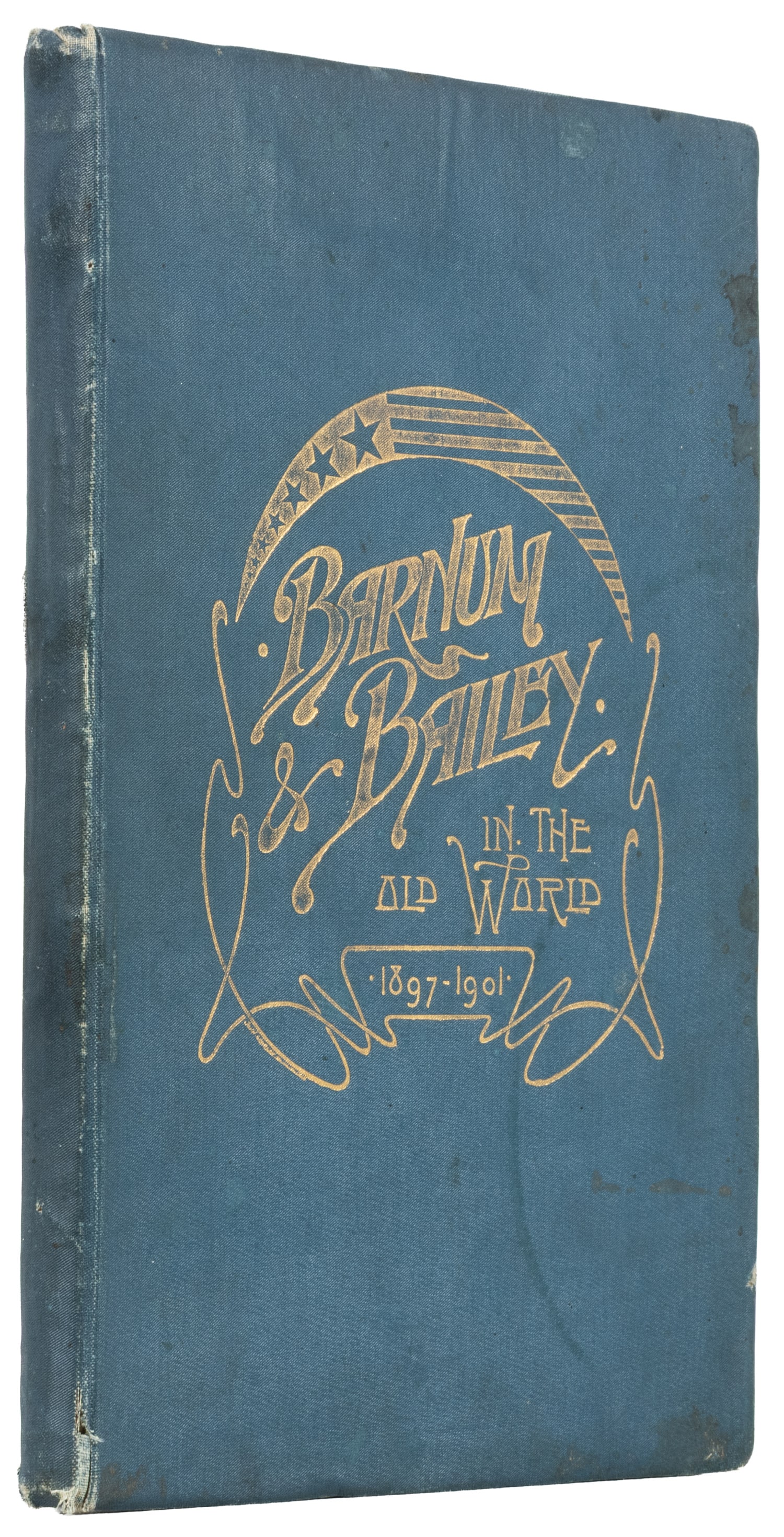 WATKINS, Harvey L. Four Years in Europe. The Barnum & Bailey Greatest Show on Earth in the Old: WATKINS, Harvey L. Four Years in Europe. The Barnum & Bailey Greatest Show on Earth in the Old World. Paris: Author, [1901]. Original blue-grey cloth stamped in gilt. With four folding route maps.