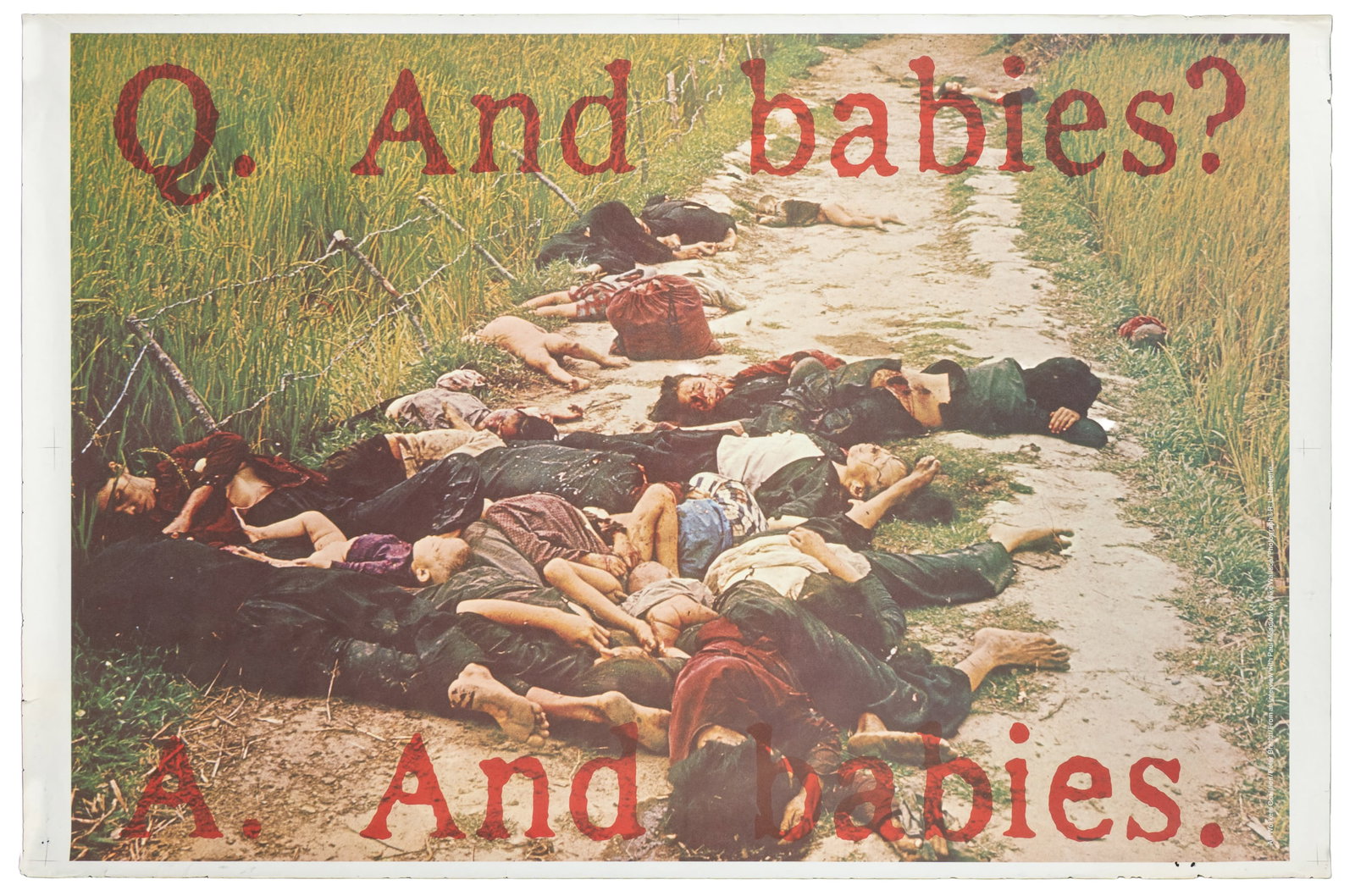 HAEBERLE, Ron (photographer). Q: And babies? A: And babies.: HAEBERLE, Ron (photographer). Q: And babies? A: And babies. New York: Art Workers Coalition, 1970. Color offset lithograph poster. MoMA 498.1978. Paper. 38 x 25".