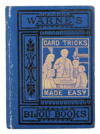 Hardy, Frederic. Card Tricks Made Easy. London:: Hoffmann, Professor. Card Tricks Made Easy. London: Frederick Warne, (n.d., ca. 1867). Warne’s Bijou Books. Bright blue cloth stamped in black and gold. All edges gilt. 8vo. Extremities lightly rubb