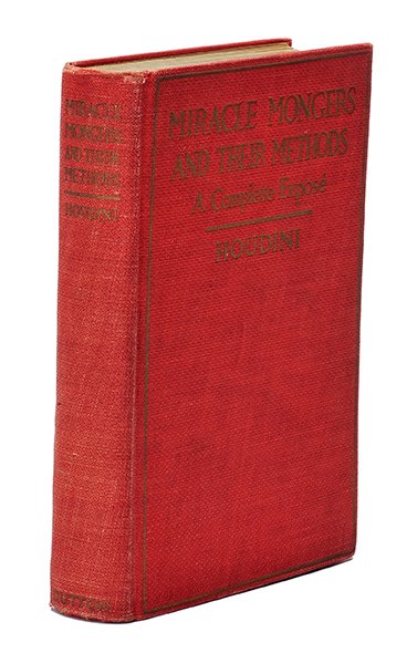 Houdini, Harry. Miracle Mongers and Their Methods. 1929: Houdini, Harry. Miracle Mongers and Their Methods. New York: E.P. Dutton, 1929. Second printing. Red cloth gilt stamped. Portrait frontispiece. Illustrated. 8vo. Very good.