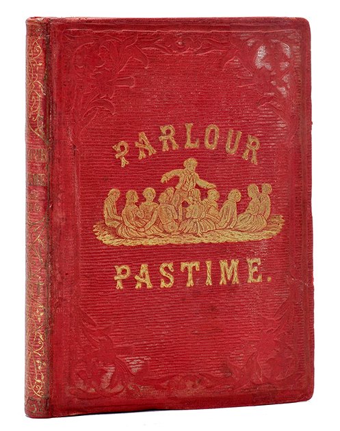 Parlour Pastime for the Young. London: James Blackwood,: Parlour Pastime for the Young. London: James Blackwood, 1857. Red embossed cloth gilt stamped. All edges gilt. Engraved frontispiece. Illustrated. 8vo. Cloth rubbed and edges bumped, else very good. N