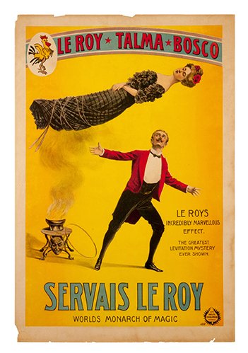 Servais LeRoy Asrah Levitation vintage stone lithograph: LeRoy, Servais. Leroys Incredibly Marvellous Effect. The Greatest Levitation Mystery Ever Shown. Hamburg, Adolph Friedlander, 1912. Half-sheet (18 x 27 ¼”) color lithograph advertising LeRoy’s fa