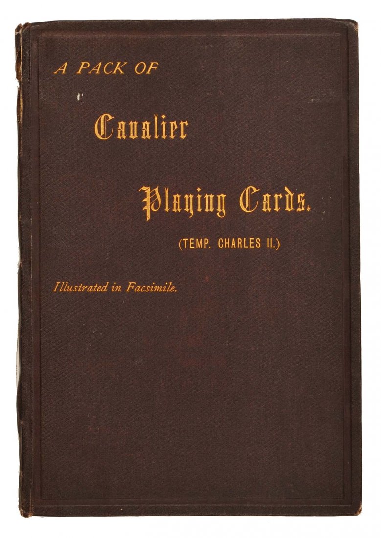 Goldsmid, Edmund. A Pack of Cavalier Playing Cards.: Goldsmid, Edmund. A Pack of Cavalier Playing Cards. Edinburgh: E.G. Goldsmid, 1886. Dark brown pebbled cloth gilt stamped. Includes 13 engraved plates reproducing the Rump Parliament deck in facsimile