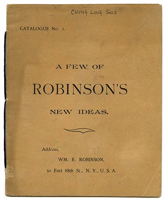Chung Ling Soo. A Few of Robinson’s New Ideas. 1890.: Chung Ling Soo. A Few of Robinson’s New Ideas. New York: Author, ca. 1890. Printed wrappers. Includes a list of 50 illusions. 12 pp. Small 8vo. Issued before Robinson became famous as Chung Ling Soo