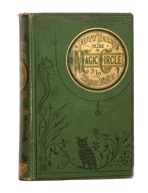 Blitz, Signor. Fifty Years in the Magic Circle. 1872.: Blitz, Signor. Fifty Years in the Magic Circle. Hartford: Belknap & Bliss, 1872. Green cloth stamped in black and gold. Portrait frontispiece, engraved title page, 15 engraved plates. 8vo. Minor wear;