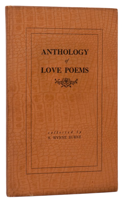 Anthology of Love Poems "force" book - Stanley Collins: Burne, S. Wynne. (pseud. Stanley Collins). Anthology of Love Poems. London: Kent & Surrey, [1929]. From an unstated limited edition. Textured brown boards with brown paper jacket. 8vo. Near fine. Coll