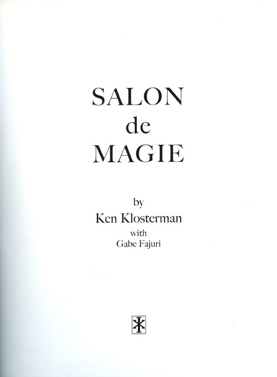 Klosterman, Ken with Gabe Fajuri. Salon de Magie.: Klosterman, Ken with Gabe Fajuri. Salon de Magie. Loveland: Salon de Magie, 2006. Review copy, issued without binding, but now in black buckram, spine gilt stamped. Color plates and frontispiece. 4to.