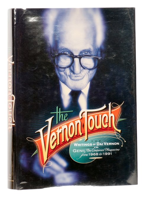 The Vernon Touch: Writings of Dai Vernon in Genii.: Vernon, Dai. The Vernon Touch: Writings of Dai Vernon in Genii, 1968—1991. Genii, 2006. Black cloth stamped in silver, with jacket. Illustrated. Tall 8vo. Very good.