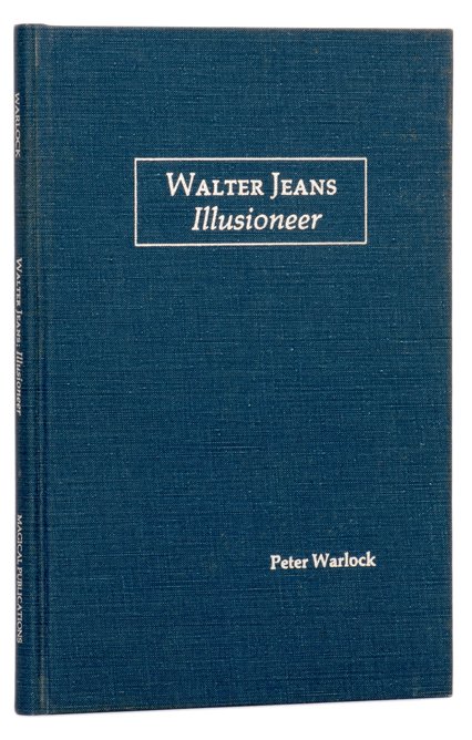 Warlock, Peter. Walter Jeans: Illusioneer. 1986, signed: Warlock, Peter. Walter Jeans: Illusioneer. Pasadena: Magical Publications, 1986. Number 11 from a limited edition of 500 copies. Blue cloth stamped in silver. Tipped-in color frontispiece. Illustrated